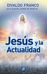 Divaldo Franco - Jesús y la Actualidad
